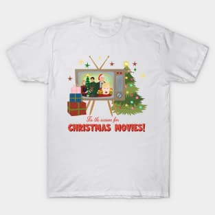 Tis the season for christmas movies T-Shirt